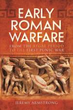 Early Roman Warfare af Jeremy Armstrong