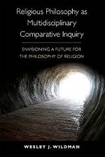 Religious Philosophy as Multidisciplinary Comparative Inquiry: Envisioning a Future for the Philosophy of Religion af Wesley J. Wildman