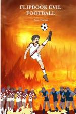 FLIPBOOK EVIL FOOTBALL af Yann Tzorken