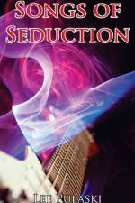Songs of Seduction af Lee Pulaski