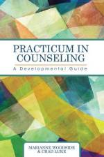 Practicum in Counseling af Marianne Woodside