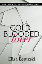 Cold Blooded Lover af Eliza Lentzski
