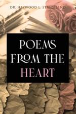 Poems from the Heart af Haywood L. Strickland
