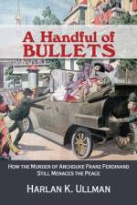 A Handful of Bullets af Harlan K Ullman