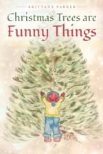 Christmas Trees are Funny Things af Brittany Parker