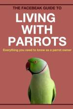 Facebeak Guide to Living with Parrots af Anne Smerdon