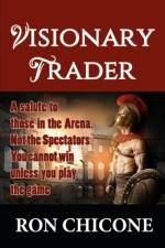 Visionary Trader: Millions the Easy Way af Ron Chicone