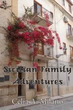 Sicilian Family Adventures af Celia A. Milano