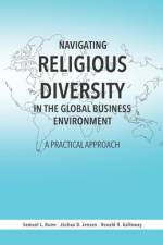 Navigating Religious Diversity in the Global Business Environment: A Practical Approach af Joshua D. Jensen