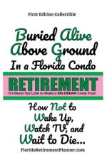 Buried Alive in a Florida Condo af Sharon Lampert