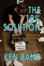The 10% Solution: Self-editing for the Modern Writer af Ken