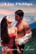 Returning to Love af Lisa Phillips