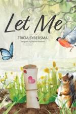 Let Me af Tricia Sybersma