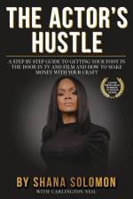 The Actor's Hustle af Shana Solomon