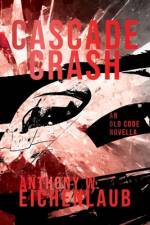 Cascade Crash af Anthony W. Eichenlaub