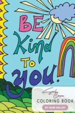 Be Kind To You Soul Care Coloring Book