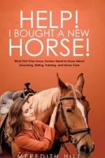 Help! I Bought a New Horse! af Meredith Hill