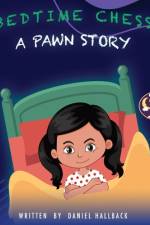 Bedtime Chess A Pawn Story