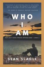 Who I Am: Reflections From Ephesians 1 and 2 af Sean Slagle
