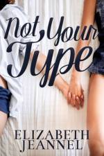 Not Your Type af Elizabeth Staggs