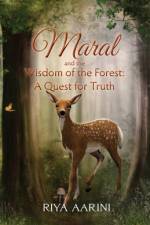 Maral and the Wisdom of the Forest af Riya Aarini