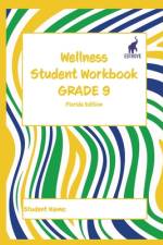 Wellness Student Workbook (Florida Edition) Grade 9 af Andrew Culley