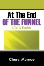 At the End of the Funnel af Cheryl Munroe