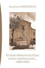 Et Saint-Martin-de-Crau devint indépendante... (1882-1925) af Sandrine Krikorian