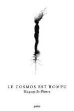 Le cosmos est rompu af Hugues St-Pierre