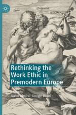 Rethinking the Work Ethic in Premodern Europe af GÃ¡bor AlmÃ¡si