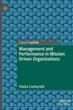 Management and Performance in Mission Driven Organizations af Paola Cantarelli