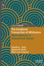 The Gendered Transaction of Whiteness af Tenisha L Tevis