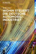 Wohin steuert die deutsche Automobilindustrie? af Willi Diez