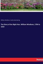 The Diary of the Right Hon. William Windham, 1784 to 1810 af William Windham