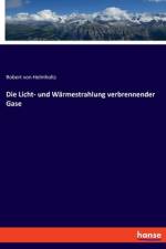 Die Licht- und Wärmestrahlung verbrennender Gase af Robert von Helmholtz
