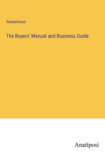 The Buyers' Manual and Business Guide af Anonymous