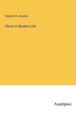 Christ in Modern Life af Stopford A. Brooke