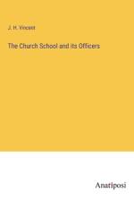 The Church School and its Officers af J. H. Vincent