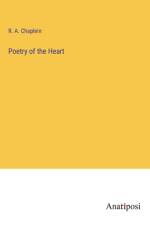 Poetry of the Heart af R. A. Chaplein