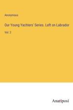 Our Young Yachters' Series. Left on Labrador af Anonymous