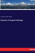 Elements of Surgical Pathology af Augustus Joseph Pepper
