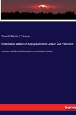 Historisches Statistisch-Topographisches Lexikon von Frankreich af Theophil Friedrich Ehrmann