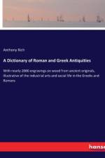 A Dictionary of Roman and Greek Antiquities