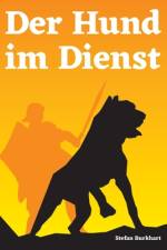 Der Hund im Dienst af Stefan Burkhart