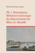 Ph. J. Boucqueau: Mémoire statistique du Département de Rhin-et-Moselle af Norbert Flörken