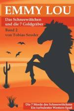 Emmy Lou - Das Schneewittchen und die 7 Goldgräber af Tobias Sessler