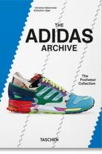 The Adidas Archive. the Footwear Collection. 40th Ed.