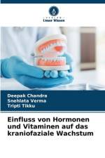 Einfluss von Hormonen und Vitaminen auf das kraniofaziale Wachstum af Deepak Chandra