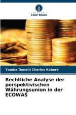 Rechtliche Analyse der perspektivischen Währungsunion in der ECOWAS af Yamba Donald Charles Kaboré