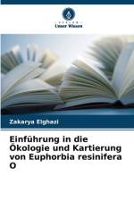 Einführung in die Ökologie und Kartierung von Euphorbia resinifera O af Zakarya Elghazi